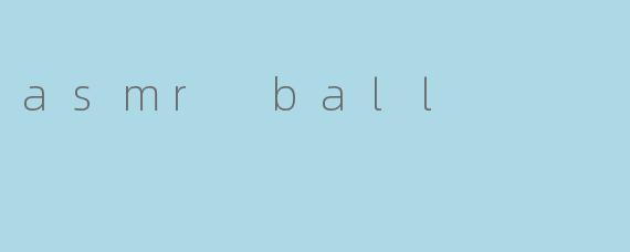 asmr ball